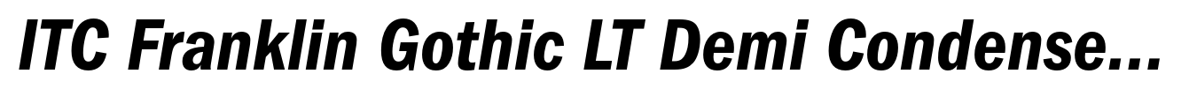 ITC Franklin Gothic LT Demi Condensed Italic